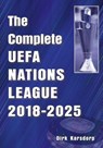 The Complete UEFA Nations League 2018-2025 - Dirk Karsdorp - 9781862235502
