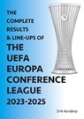 The Complete Results & Line-ups of the UEFA Europa Conference League 2023-2025 - Dirk Karsdorp - 9781862235595
