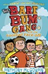The Bare Bum Gang and the Football Face-Off - Anthony McGowan - 9781862303867