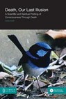 Death, Our Last Illusion - Susan Shore - 9781863356275