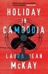 Holiday In Cambodia - Laura Jean McKay - 9781863956062