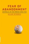 Fear of Abandonment: Australia in the world since 1942 - Allan Gyngell - 9781863959186