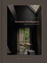 The Homes That Shaped Us - Park + Associates - 9781864709278