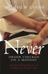 Never Order Chicken On A Monday - Matthew Evans - 9781864714906