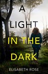 A Light in the Dark (Taylor's Bend, #3) - Elisabeth Rose - 9781867206774