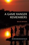 A game ranger remembers - Bruce Bryden - 9781868423156
