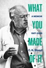 What You Made of It - C. K. Stead - 9781869409463