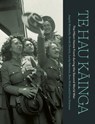 Te Hau Kainga: The Maori Home Front During the Second World War - Lachy Paterson - 9781869409999