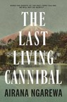 The Last Living Cannibal - Airana Ngarewa - 9781869718312