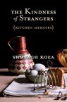 The Kindness of Strangers - Shonagh Koea - 9781869796440