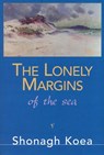 The Lonely Margins of the Sea - Shonagh Koea - 9781869796822