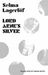 Lord Arne's Silver - Selma Lagerlof ; Sarah Death - 9781870041904
