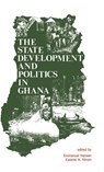 The State, Development and Politics in Ghana - Emmanuel Hansen ; Kwame A. Ninsin - 9781870784054