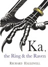 Ka the Ring & the Raven - Richard Hallewell - 9781872405711