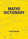 Maths Dictionary - Peter Robson - 9781872686189