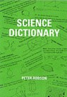 Science Dictionary - Peter Robson - 9781872686226