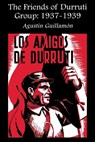 The Friends of Durruti Group 1937-39 - Augustin Guillamon - 9781873176542
