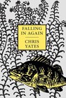Falling in Again - Chris Yates - 9781873674338