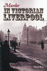 Murder in Victorian Liverpool - David Parry - 9781874181804