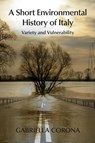A Short Environmental History of Italy - Gabriella Corona - 9781874267973