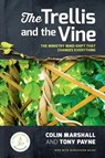 The Trellis and the Vine - Colin Marshall ; Tony Payne - 9781875245956