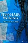 Fish-Hair Woman - Merlinda Bobis - 9781876756970