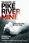 Tragedy at Pike River Mine: How and Why 29 Men Died - Rebecca Macfie - 9781877551901