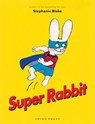 Super Rabbit - Stephanie Blake - 9781877579578