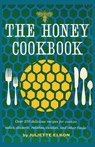 The Honey Cookbook - Juliette Elkon - 9781878075604