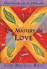 The Mastery of Love - Don Miguel Ruiz ; Janet Mills - 9781878424426