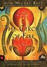 The Circle of Fire - Don Miguel Ruiz ; Janet Mills - 9781878424648