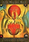 The Circle of Fire - Don Miguel Ruiz ; Janet Mills - 9781878424648