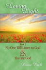 Loving Light Book 2 & 3, No One Will Listen To God & You Are God - RICH,  Liane - 9781878480026