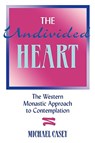 The Undivided Heart: - Michael Casey - 9781879007048