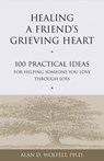 Healing a Friend's Grieving Heart - Alan D Wolfelt - 9781879651265