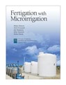 Fertigation with Microirrigation - Blaine Hanson - 9781879906792