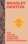 The Calvin Coolidge Home for Dead Comedians - Bradley Denton - 9781880448892
