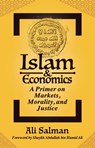 Islam and Economics: A Primer on Markets, Morality, and Justice - Ali Salman - 9781880595404