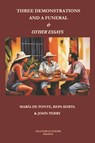 Three Demonstrations and a Funeral and Other Essays - Maria de Ponte ; Kepa Korta ; John Perry - 9781881526933