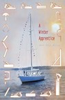 A Winter Apprentice - John Holt Willey - 9781882190454