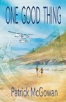 One Good Thing - Patrick McGowan - 9781882190812