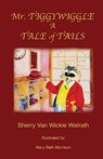 Mr. Tiggywiggle - VAN WICKLE WALRATH,  Sherry - 9781882190942