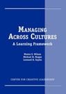 Managing Across Cultures - Meena S Wilson ; Michael H Hoppe ; Leonard R Sayles - 9781882197255