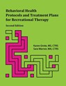 Behavioral Health Protocols and Treatment Plans for Recreational Therapy, 2nd Edition - Karen Grote ; Sara Warner - 9781882883929