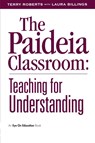 The Paideia Classroom - Laura (National Paideia Center Billings ; Terry (National Paideia Center Roberts - 9781883001605