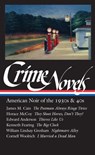 Crime Novels: American Noir of the 1930s & 40s (Loa #94): The Postman Always Rings Twice / They Shoot Horses, Don't They? / Thieves Like Us / The Big - Robert Polito - 9781883011468