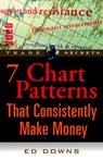 The 7 Chart Patterns That Consistently Make Money - DOWNS,  Edward - 9781883272616
