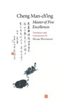 Master of Five Excellences - Cheng Man-ch'ing a - 9781883319038