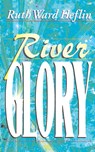River Glory - Ruth Ward Heflin - 9781884369872