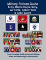 Military Ribbon Guide Army, Marine Corps, Navy, Air Force, Space Force & Coast Guard - Col. Frank C Foster - 9781884452642